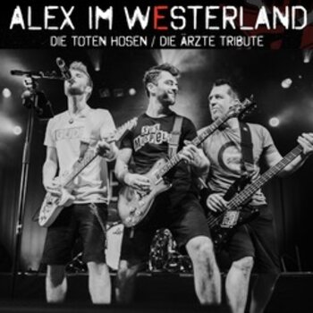 Alex im Westerland - Toten Hosen &amp; Die &Auml;rzte Tribute